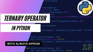 Python Tutorial 19 - Ternary Operator | Always Appear