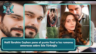 Halil İbrahim Ceyhan puts an end to love rumors about Sıla Türkoğlu