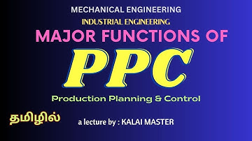 PRODUCTION PLANNING AND CONTROL IN TAMIL/ MAJOR FUNCTIONS OF PPC/ MECHANICAL ENGINEERING