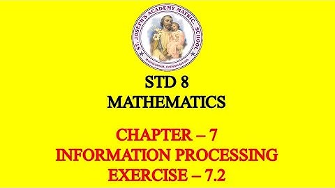 MATHEMATICS STD 8 | INFORMATION PROCESSING | CHAPTER - 7 | EXERCISE - 7.2