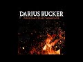 Darius rucker  fires dont start themselves