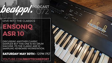Beatppl Podcast 72 - Ensoniq ASR 10