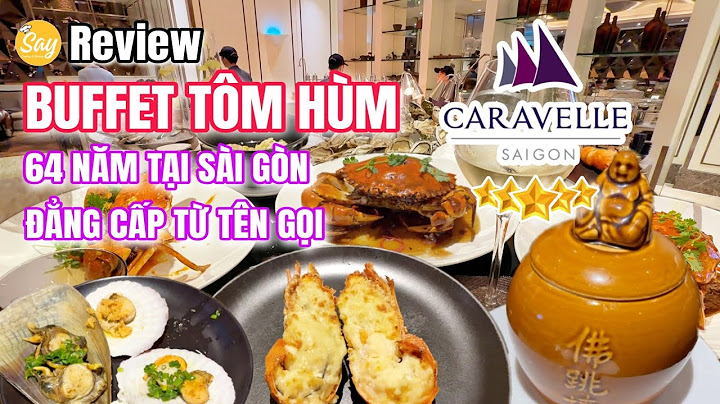 Review buffet ngon ở sài gòn