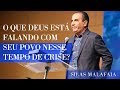 Pastor Silas Malafaia  - O que Deus está falando com seu povo nesse tempo de crise?