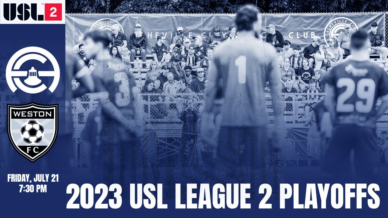 Asheville City Soccer Club vs Weston FC (USL2 Playoffs) YouTube