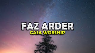 Faz Arder | Casa Worship | Fundo Musical Para Orações e Pregações | Devocional |