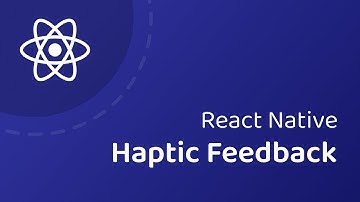 The Secret Ingredient: Haptic Feedback (React Native)