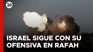 MEDIO ORIENTE | Israel sigue con su ofensiva en Rafah