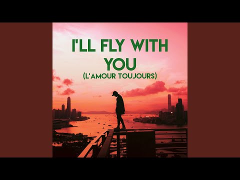 I Ll Fly With You L Amour Toujours