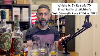 #WhiskyInSV 070: Blind Battle of Michter&#39;s Cask Strength Ryes 2024 vs 2023