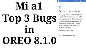 Mi a1 top 3 bugs after OREO 8.1 update