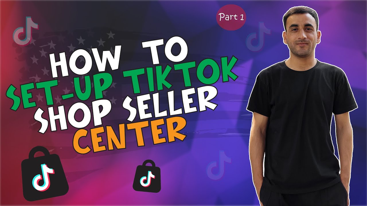 TikTok Shop Seller Center Full Tutorial