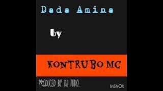 Kontrubo Mc _ Dada Amina. High sound production. Streka mix and Dj Tudo baba Tomy