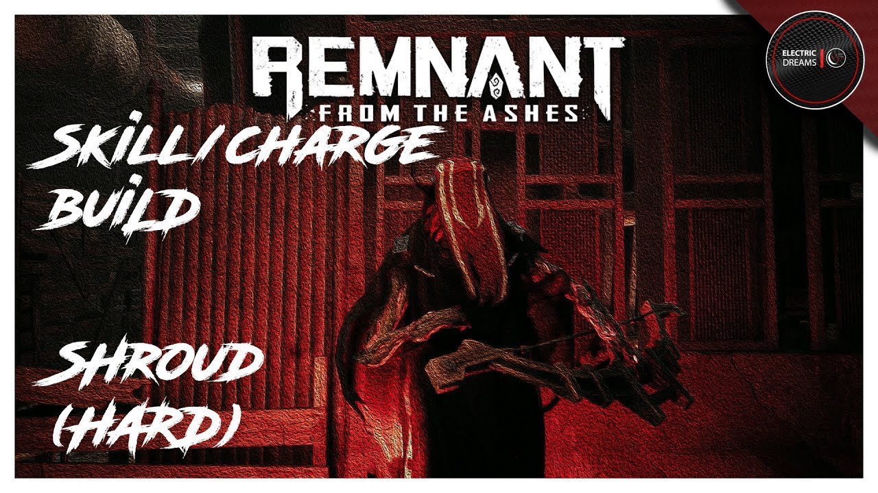 Remnant: From The Ashes - Shroud (HARD) - Skill/Mod Power Build