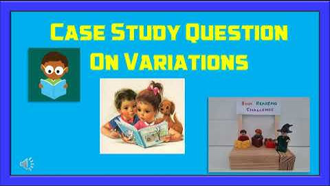 Case Study Question On Variations