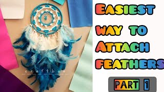 Try this way of adding feathers to your dreamcatchers| How to attach feathers on dreamcatchers
