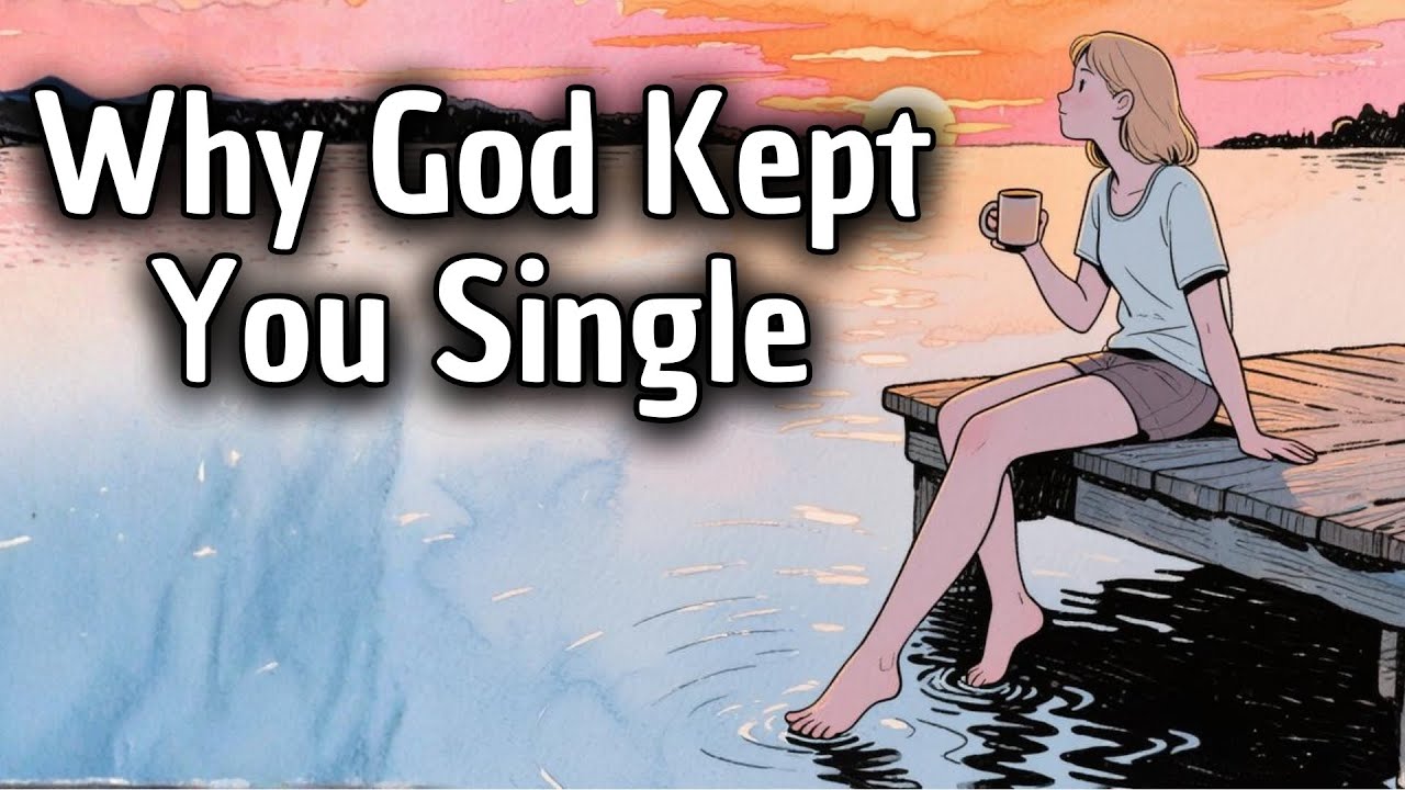 Why is God still keeping you single?