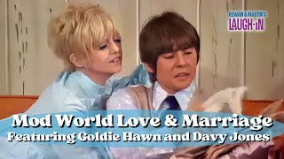 Mod World of Love And Marriage | Featuring Goldie Hawn and Davy Jones | Rowan & Martin's LaughIn