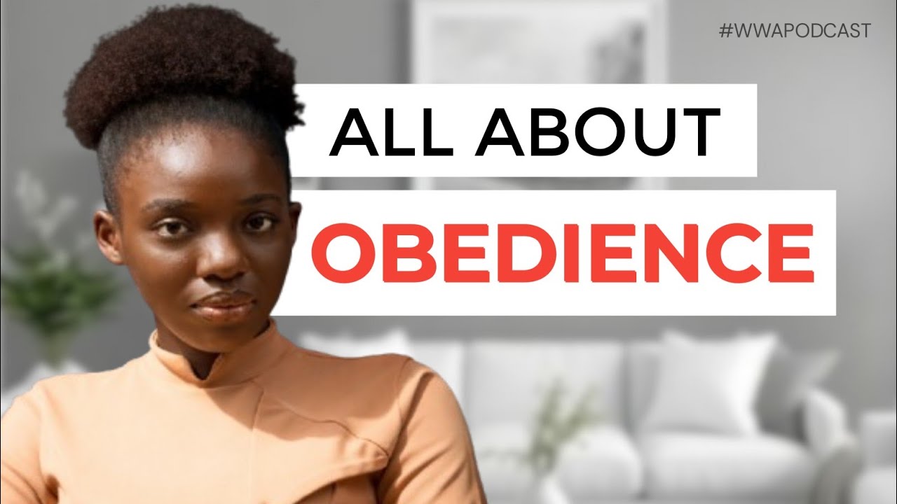 OBEDIENCE UNTO THE LORD | MEANING, CHALLENGES & COSTS | WWAPODCAST | S2. EP. 10 | SAMUEL C. PRECIOUS