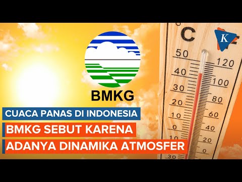 Penyebab Cuaca Panas di Indonesia karena Fenomena Atmosfer, Begini Penjelasan BMKG