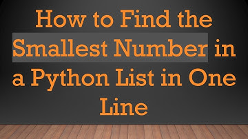 How to Find the Smallest Number in a Python List in One Line