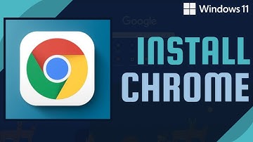 How to Download and Install Google Chrome on Windows 11 | Complete Installation and Customization