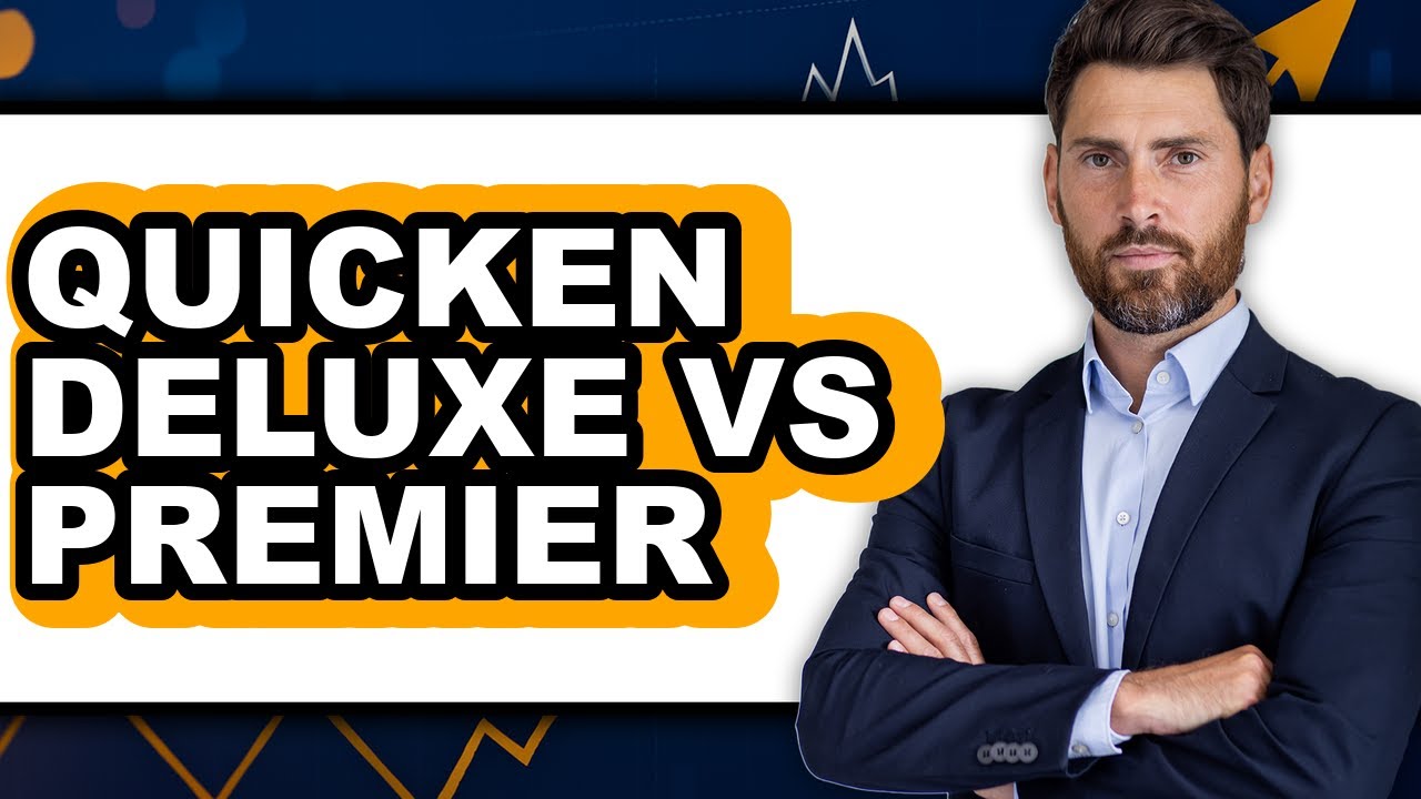 Quicken Deluxe vs Premier - Which is Better?
