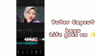 Download Lagu Capcut Tutor Lagu Life goes on ✨ MP3