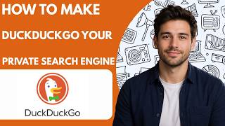 How to make DuckDuckGo your private search engine Full Guide 2026