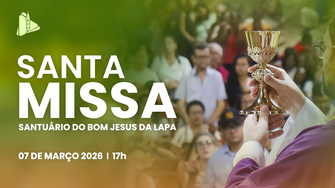 Santa Missa - 17h | Santuário do Bom Jesus da Lapa - 07/03/2026