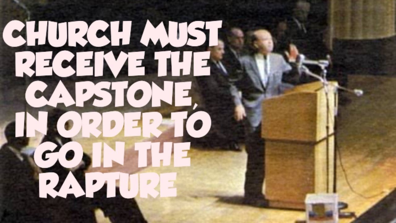 CHURCH MUST RECEIVE THE CAPSTONE, IN ORDER TO GO IN THE RAPTURE By