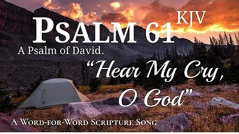 Psalm 61 KJV: WORD-FOR-WORD Scripture Song
