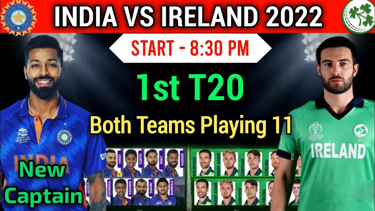 India vs Ireland 1st T20 Match 2022 | Match Details and Both Teams Playing 11 |IND vs IRE Playing 11