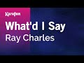 Karaoke What'd I Say - Ray Charles *