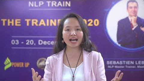 Thay đổi sau khi tham dự khóa học NLP Nhà thực hành - NLP Trainer Trần Thị Thu Hằng