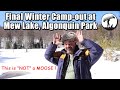 Last Algonquin Park Winter Camp-out of 2020 before the Park Closure and Bat Lake Hiking Trail