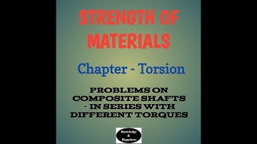 Torsion - Problems on Composite Shafts - In Series With Different Torques Video 9