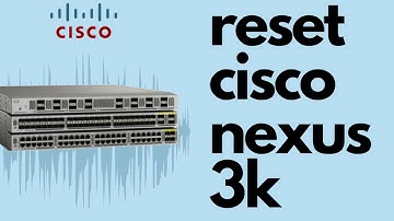 How to Factory Reset CISCO Switch (Nexus 3k 3064)