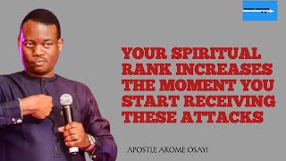 YOUR SPIRITUAL RANK INCREASES THE MOMENT YOU START RECEIVING THESE ATTACKS || APOSTLE AROME OSAYI  Net Worth