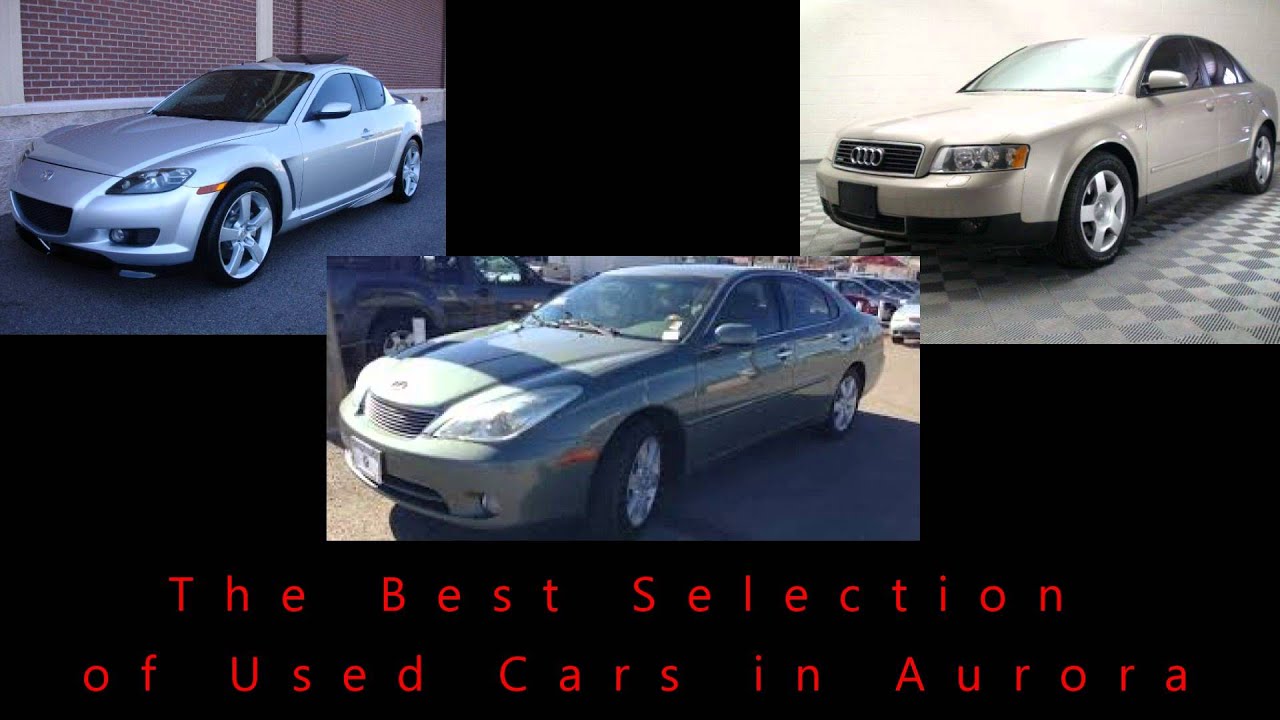 Used Cars Aurora The best selection for Used Cars in Aurora Co YouTube