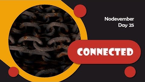 Nodevember 2025 - Day 25 - Connected