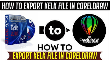 Kelk to Coreldraw | How to Export File in Kelk 2010 | Open Kelk File in CorelDRAW