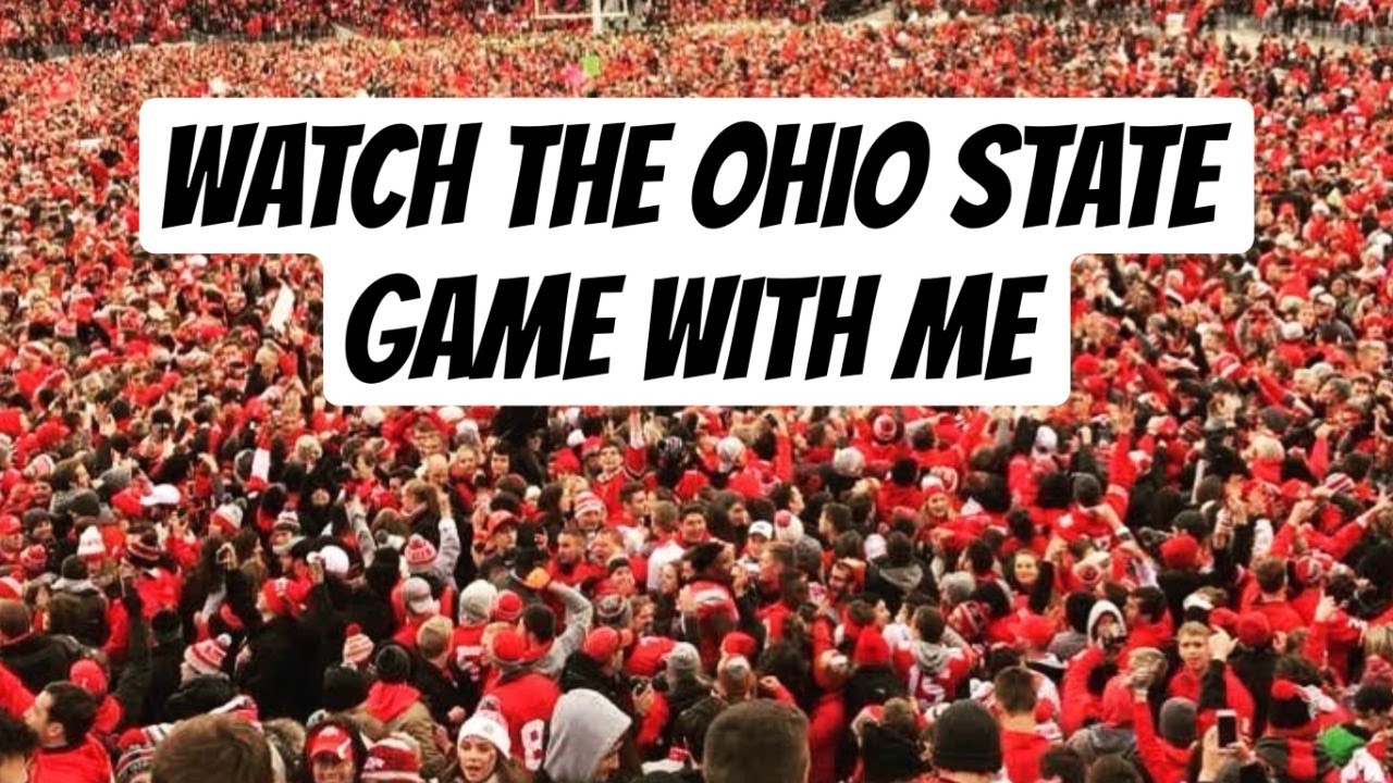 WATCH THE OHIO STATE GAME WITH ME - YouTube
