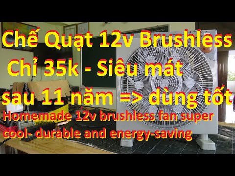 Video Chế quạt brushless 12v chỉ 35k siêu mát siêu bền và... - youtube