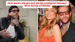 Pete Wicks Speaks Out On Relationship Trouble With Olivia Attwood