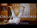Clase de yoga  crculos sanadores  prasannayoga  50 minutos