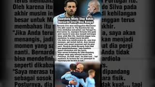 PEP GUARDIOLA TIDAK MAU TERUS MEMBAHAS BERNARDO SILVA!
