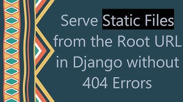 Serve Static Files from the Root URL in Django without 404 Errors