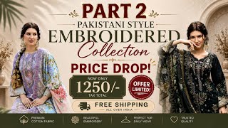 Pakistani Style Embroidered Collection | Pakiza Cotton Collection | Price Drop Sale | Free Shipping