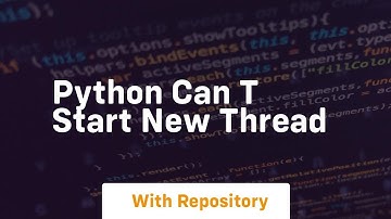 python can t start new thread